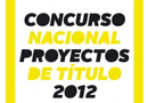 Concurso Nacional Proyectos de Título Arquitectura Caliente 2012 