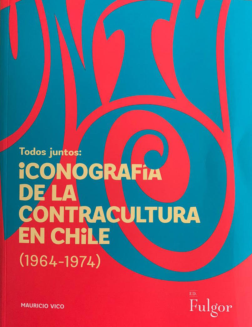 Todos Juntos: Iconografía De La Contracultura En Chile (1964-1974 ...